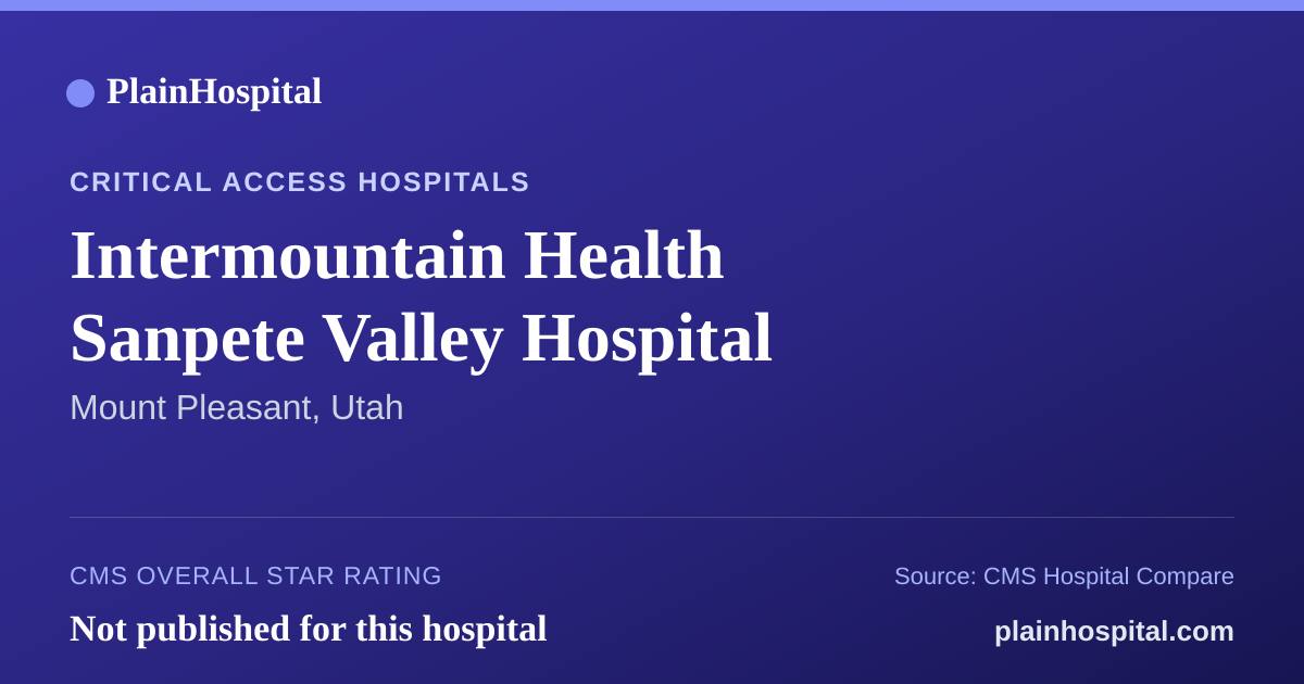 Summary card for Intermountain Health Sanpete Valley Hospital